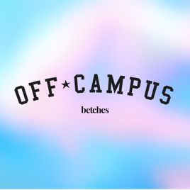 Image result for off campus betches"