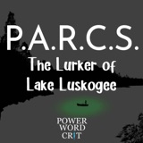 PARCS 2 | The Lurker of Lake Luskogee | Part 6