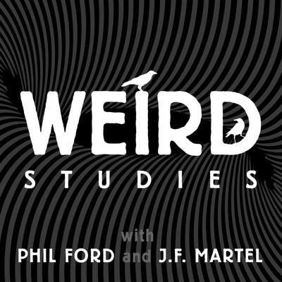 Weird Studies:Phil Ford and J. F. Martel