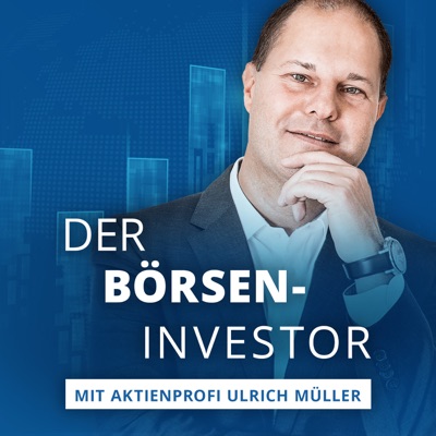 Der Börseninvestor - Aktien, Börse & Geldanlage mit Ulrich Müller:Ulrich Müller
