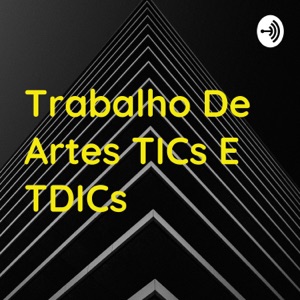 Trabalho De Artes TICs E TDICs