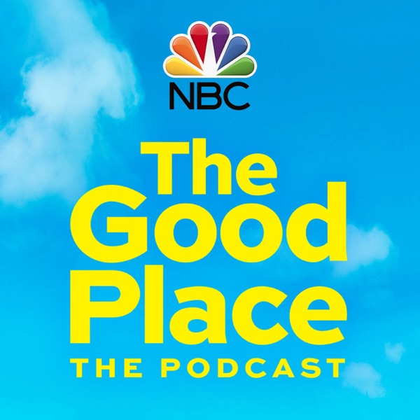 The Good Place: The Podcast The Good Place: The Podcast
