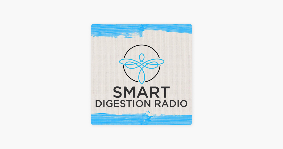 Smart Digestion Radio on Apple Podcasts