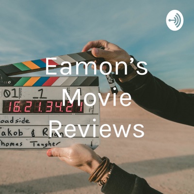 Eamon’s Movie Reviews