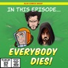 In This Episode: Everybody Dies artwork