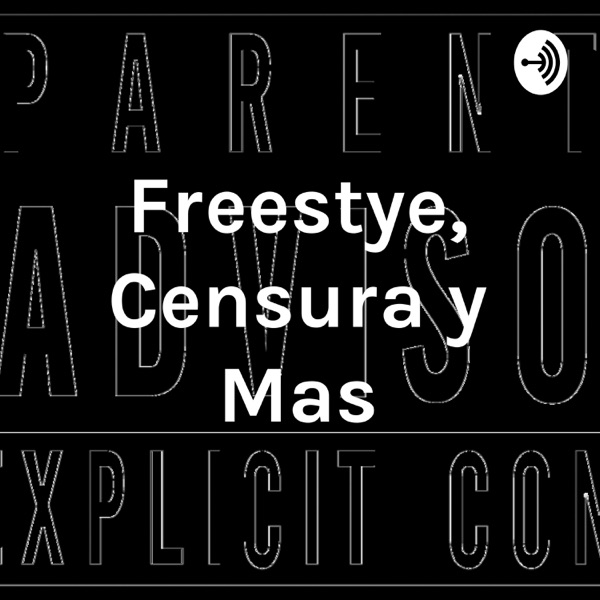 Freestye, Censura y Mas