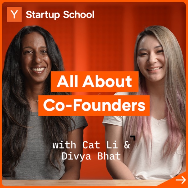 Keys To Successful Co-Founder Relationships with Cat Li & Divya Bhat | Startup School photo
