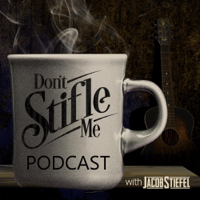 Don't Stifle Me Podcast with Jacob Stiefel podcast