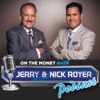 On The Money with Jerry and Nick Royer Podcast artwork