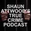 Shaun Attwood's True Crime Podcast artwork