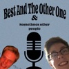 The Best and The Other One Podcast artwork