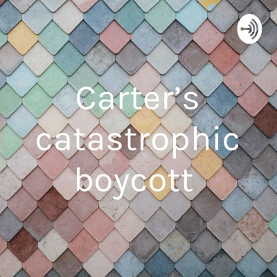 Carter’s catastrophic boycott