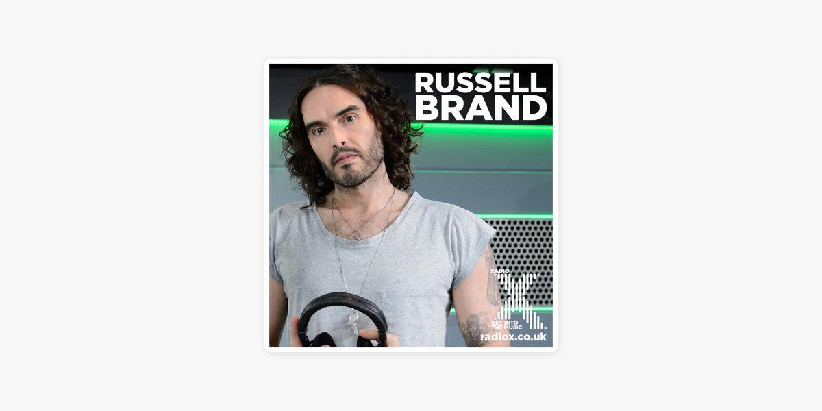 Russell Brand on Radio X Podcast on Apple Podcasts