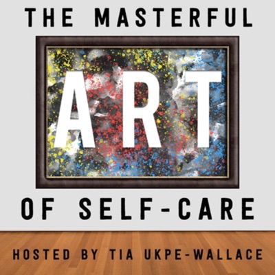 The Masterful Art of Self Care