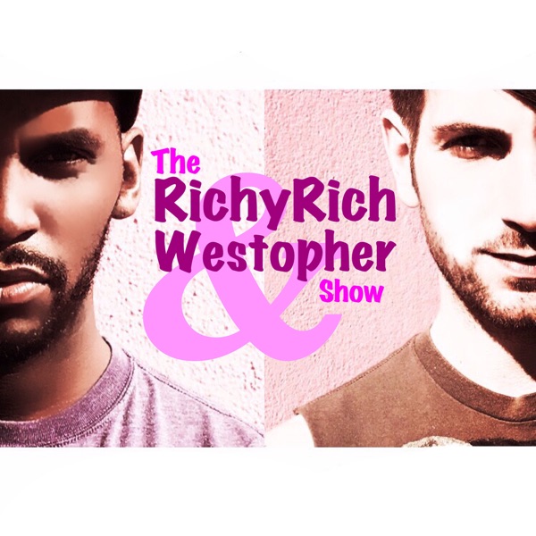 600px x 600px - The RichyRich and Westopher Show - Podcast â€“ Podtail