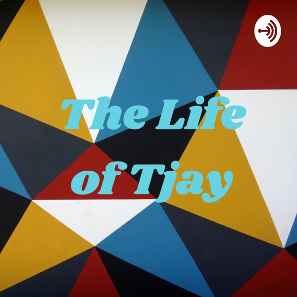The Life of Tjay