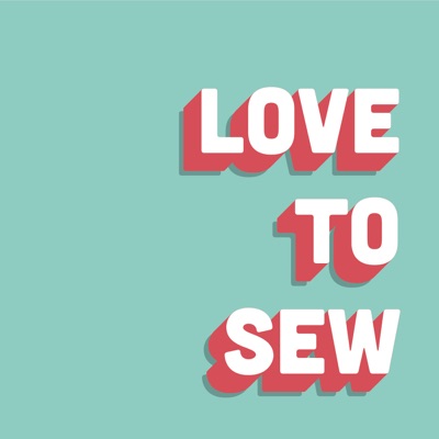 Love to Sew Podcast:Caroline Somos & Helen Wilkinson : Sewing Enthusiasts and Entrepreneurs