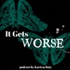 It Gets Worse Podcast artwork