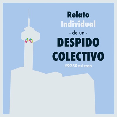 Relato Individual de un Despido Colectivo