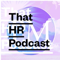 That HR Podcast