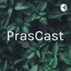 PrasCast