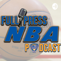 Full Press NBA Podcast podcast