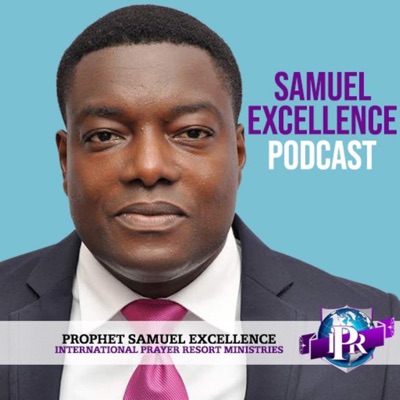 Samuel Excellence Podcast