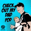 Check Out My Dad Pod artwork