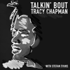 Talkin' Bout Tracy Chapman - Stefan Evans