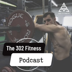 The 302 Fitness Podcast