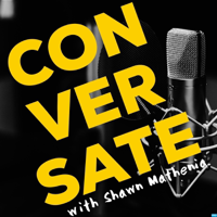 Conversate with Shawn Mathenia podcast