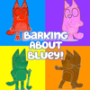 Barking About Bluey - AV&GK