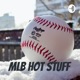 MLB hot stuff 