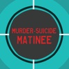 Murder-Suicide Matinee artwork