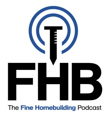 The Fine Homebuilding Podcast:Fine Homebuilding Magazine