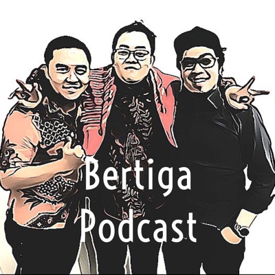 Bertiga Podcast