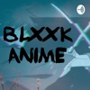 Blxxk Anime artwork