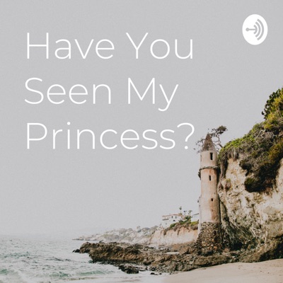 Have You Seen My Princess?