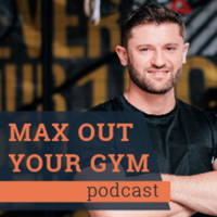 Max Out Your Gym Podcast podcast