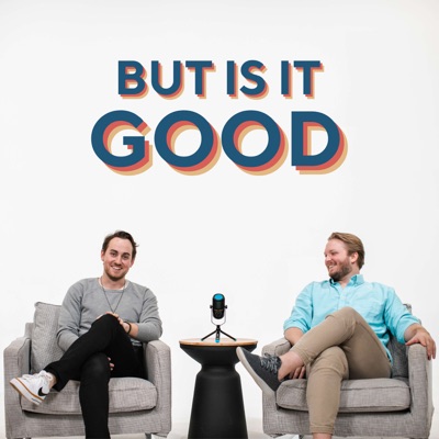 But Is It Good? But Is It Good?