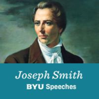 Joseph Smith: BYU Speeches podcast