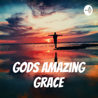 Gods Amazing Grace podcast