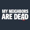 My Neighbors Are Dead artwork
