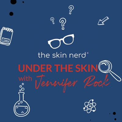 The Skin Nerd Podcast With Jennifer Rock