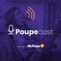 Poupecast - Me Poupe podcast