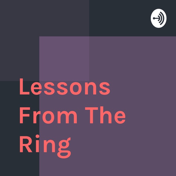 Lessons From The Ring