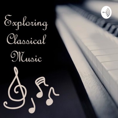 Exploring Classical Music Podcast:Leeka