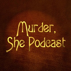 Murder, She Podcast: The first "Murder, She Wrote" podcast