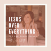 Jesus Over Everything - Lisa Whittle: Author, Speaker, Founder of Lisa Whittle Ministries, LLC