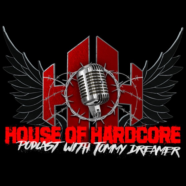 House Of Hardcore Podcast with Tommy Dreamer